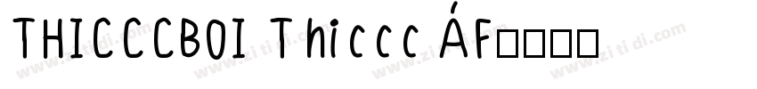 THICCCBOI Thiccc AF字体转换